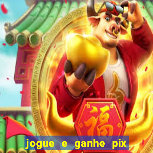 jogue e ganhe pix na hora